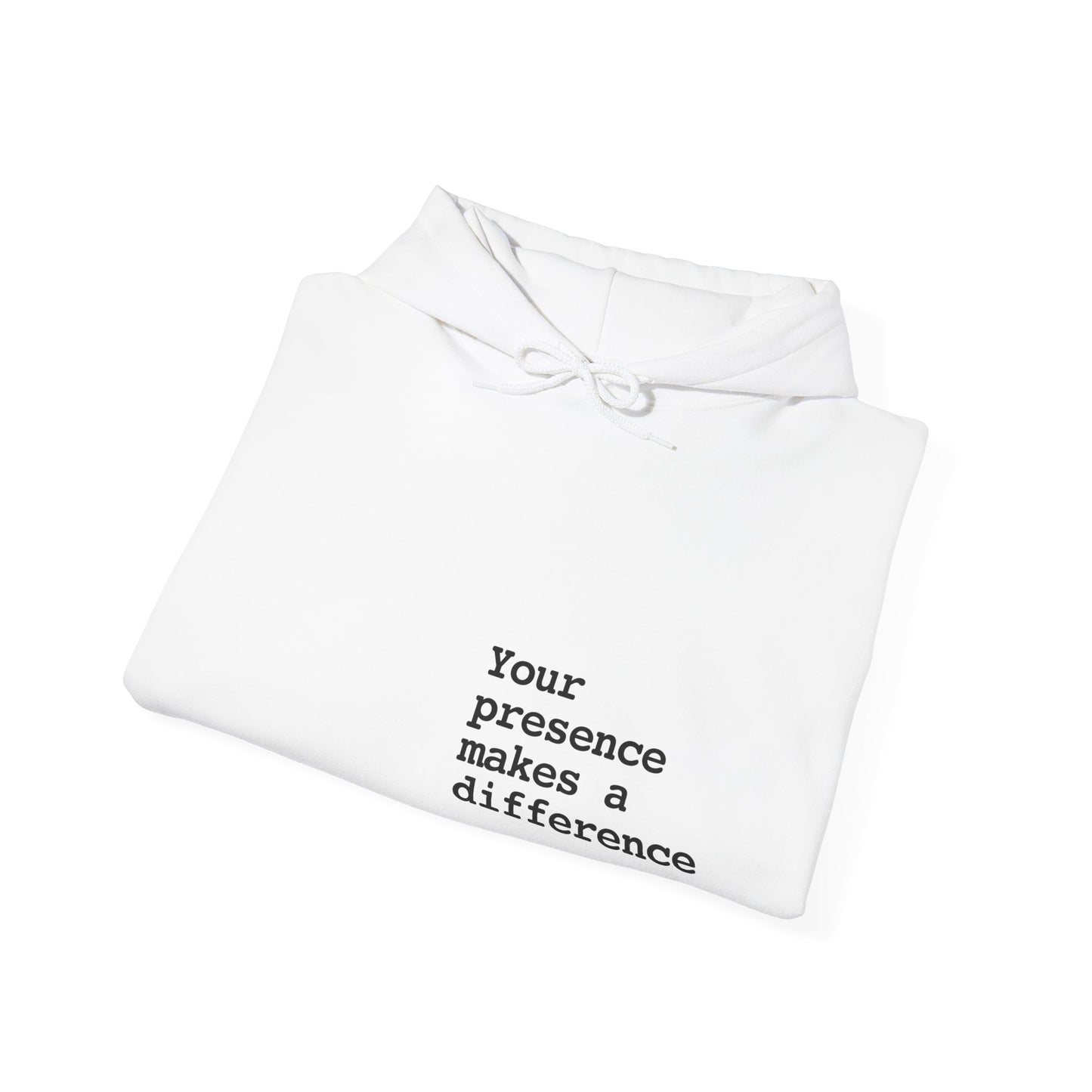 Your Presence Matters Hoodie