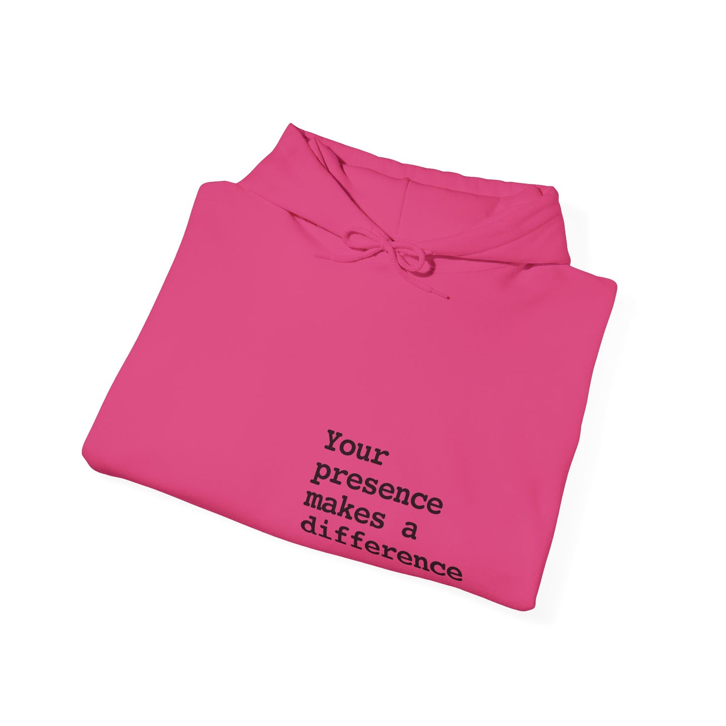 Your Presence Matters Hoodie