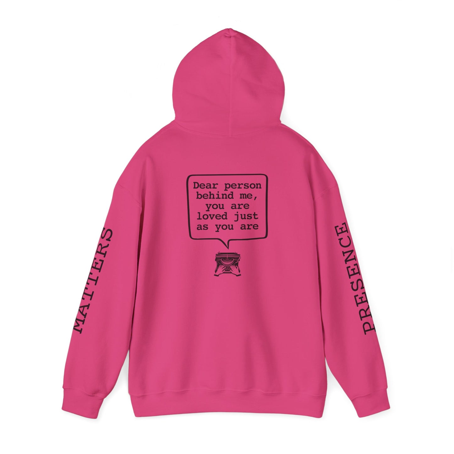 Your Presence Matters Hoodie