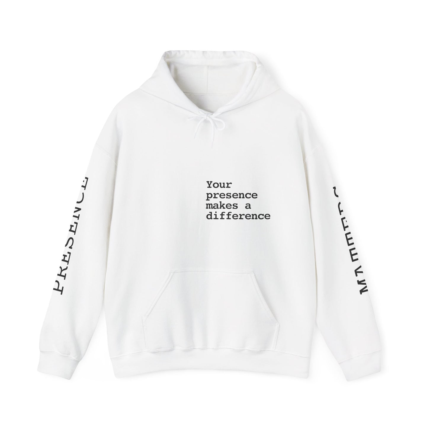 Your Presence Matters Hoodie