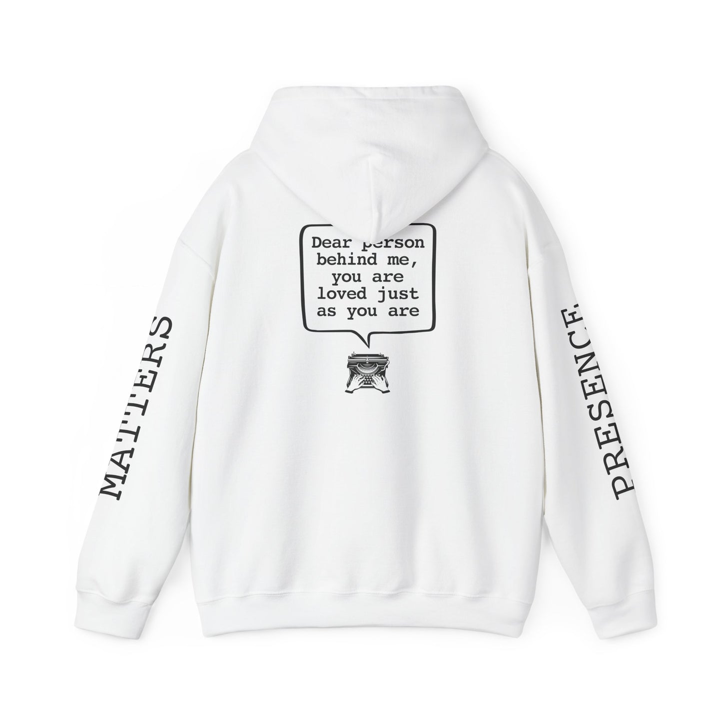 Your Presence Matters Hoodie