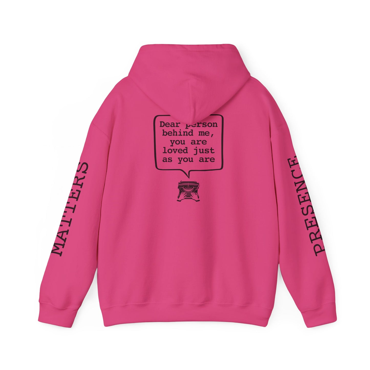 Your Presence Matters Hoodie