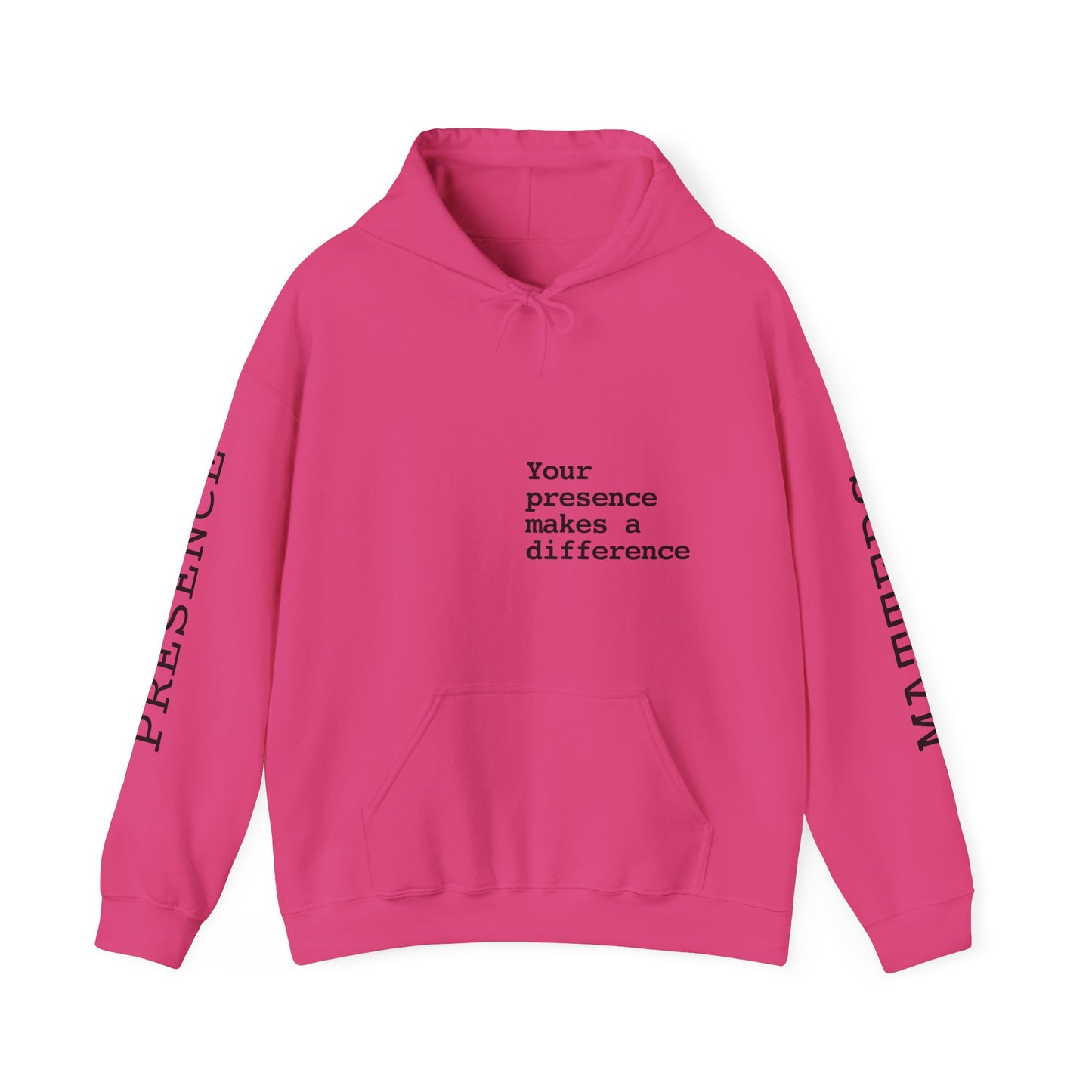 Your Presence Matters Hoodie