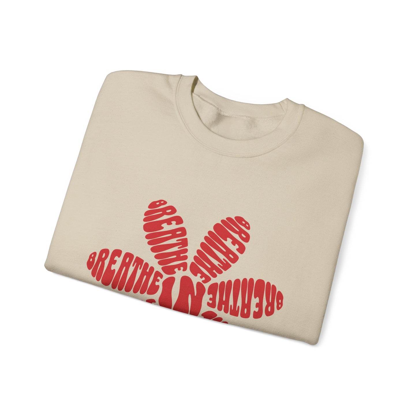 Breathe In, Breathe Out Sweatshirt