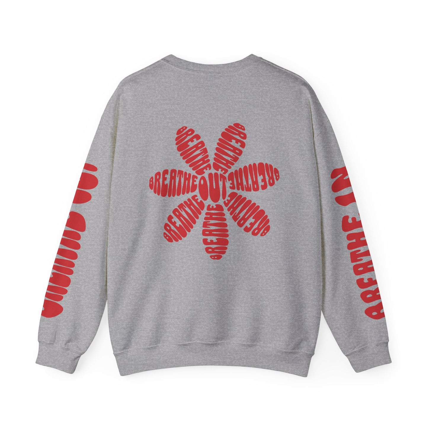 Breathe In, Breathe Out Sweatshirt